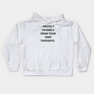 Protect yourself from your own thoughts T-shirt Kids Hoodie